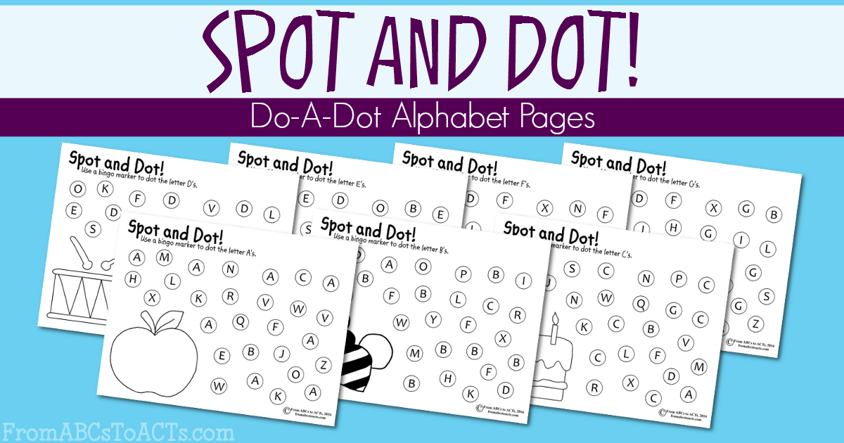 Spot And Dot Do A Dot Alphabet Pages From ABCs To ACTs