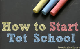 How to Start Tot School on From ABCs to ACTs - Homeschooling Preschool