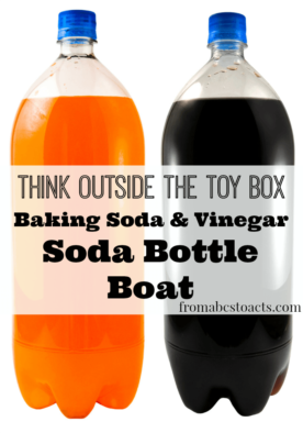 Think Outside the Toy Box - Baking Soda and Vinegar Soda Bottle Boat