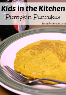 Kids in the Kitchen - Breakfast Pumpkin Pancakes