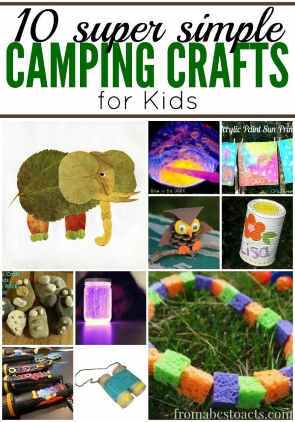 10 Super Simple Camping Crafts for Kids From ABCs to ACTs