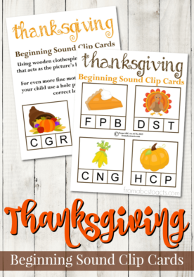 Make mastering beginning sounds fun for your preschooler with these printable Thanksgiving themed beginning sound clip cards!