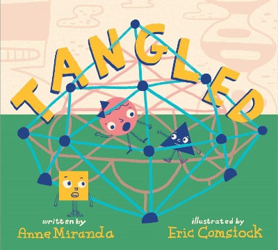 Tangled A Story about Shapes by Anne Miranda