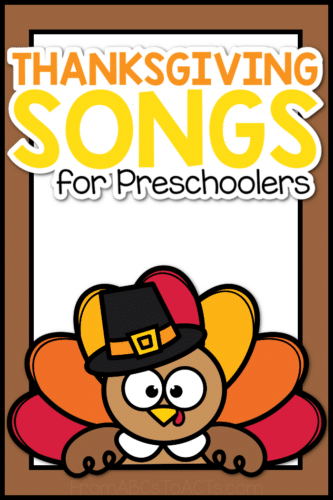 The Best Thanksgiving Songs for Preschoolers - From ABCs to ACTs