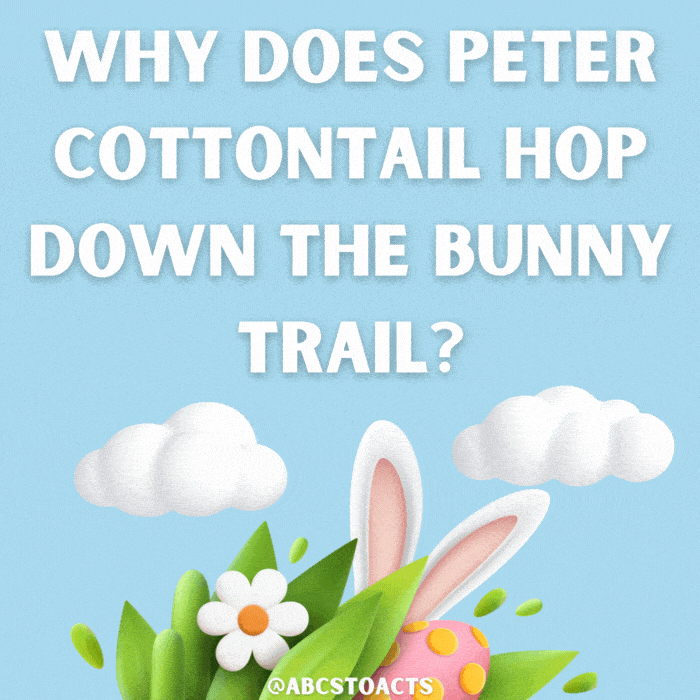Why does Peter Cottontail hop down the bunny trail