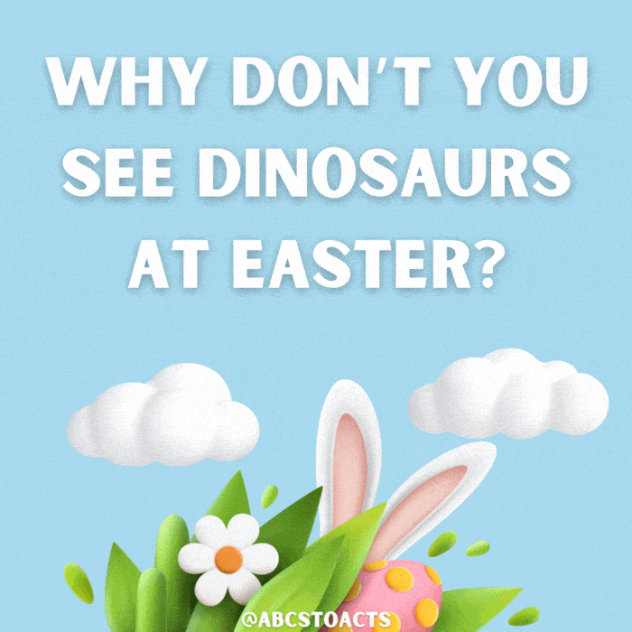 Why don't you see dinosaurs at Easter